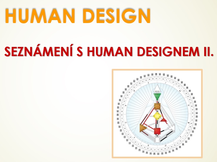 Human Design seminář Seznámení s Human Designem II.
